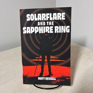 Solarflare And The Sapphire Ring Matt Hensell 2023 PB SIGNED RARE Superhero